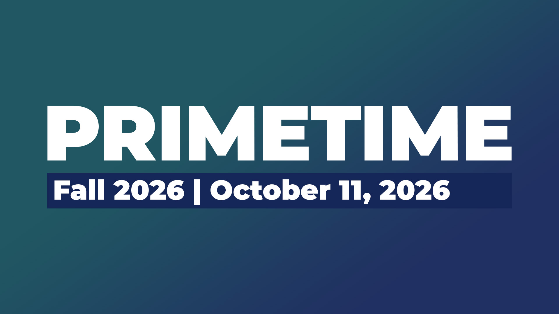 Primetime | October 11, 2026