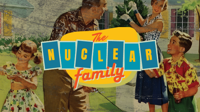 The Nuclear Family | Week 2